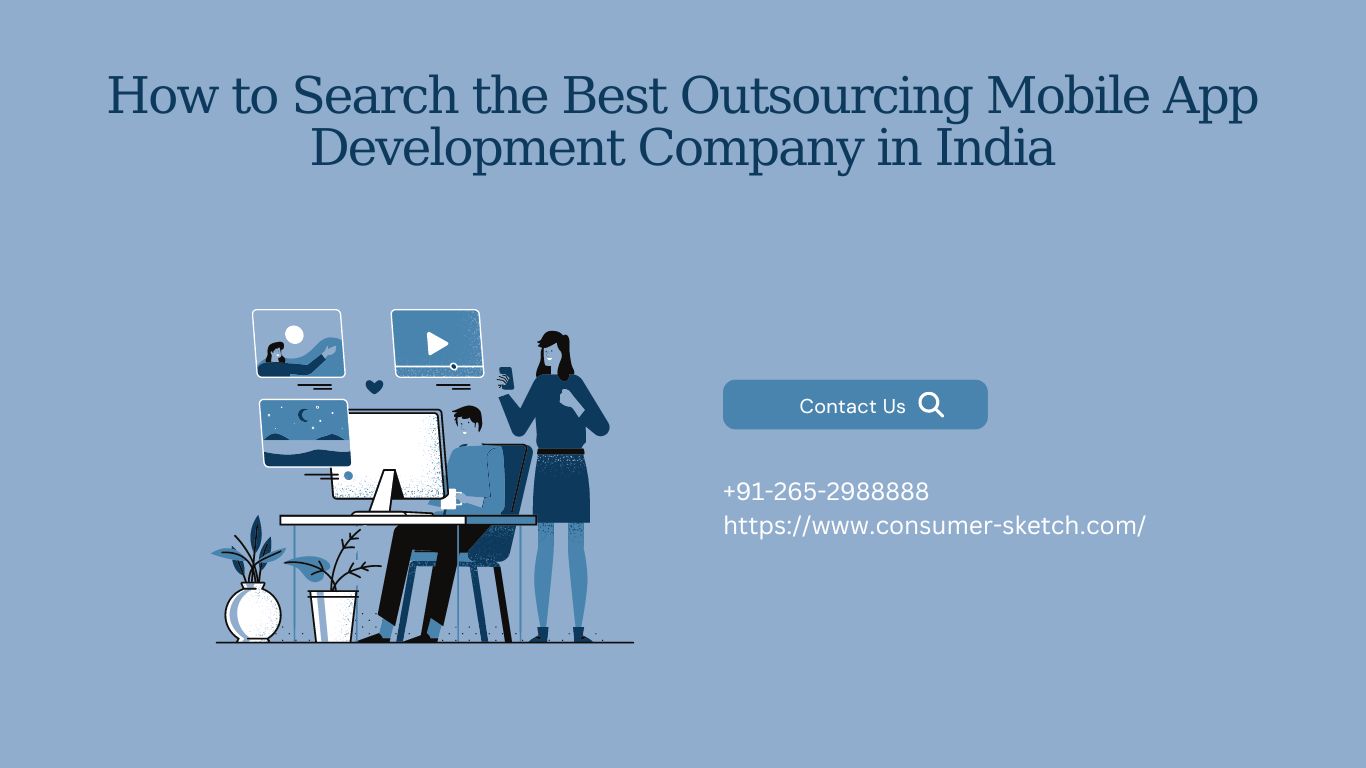 How to Search the Best Outsourcing Mobile App Development Company in India