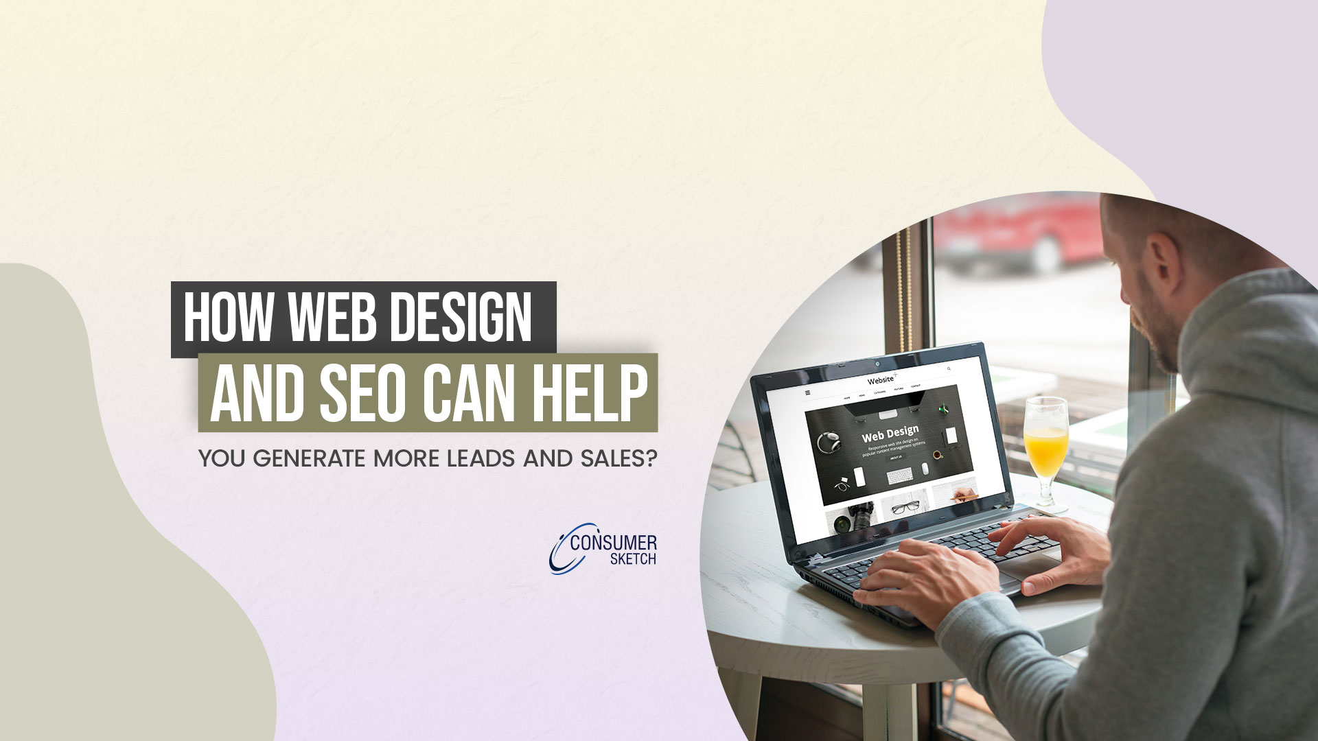 How Web Design and SEO Can Help You Generate More Leads and Sales?
